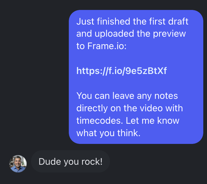 Client replies Dude you rock to the first draft preview